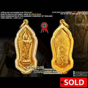 Rian Phra Leela 25 Phutta Sattawat - Mass Consecrated in the Grandest Ceremony in Thailand - Year 2500 B.E. - Made of SOLID GOLD (1st Prize Award Winner ; TOP TIERED SOLID GOLD VARIANT)
